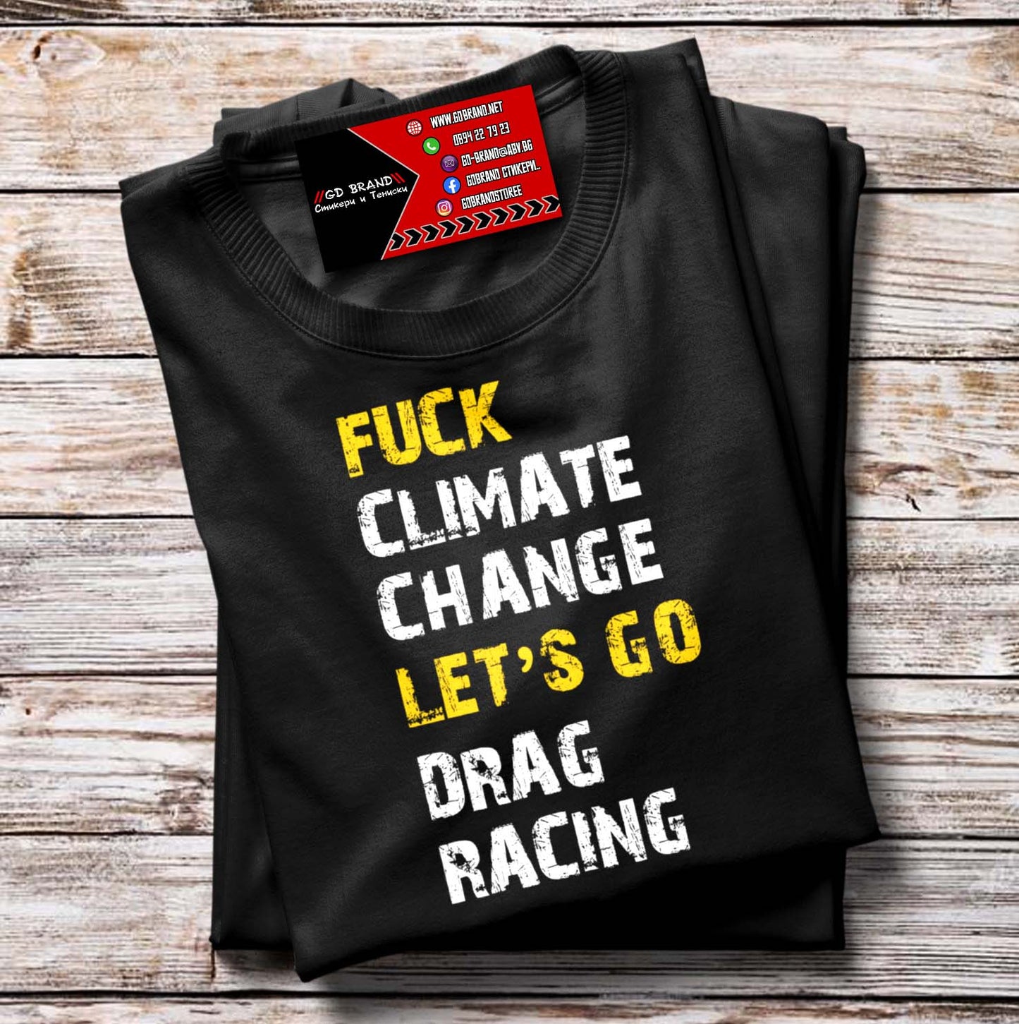 Тениска FUCK CLIMATE CHANGE LET'S GO DRAG RACE